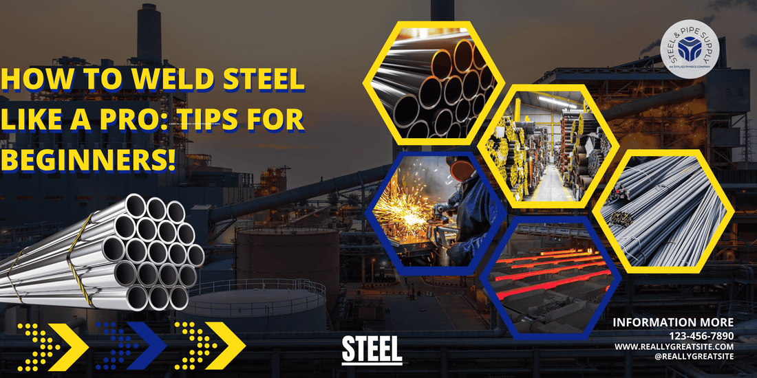 How to Weld Steel Like a Pro: Tips for Beginners!