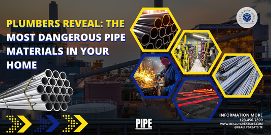 Plumbers Reveal: The Most Dangerous Pipe Materials in Your Home