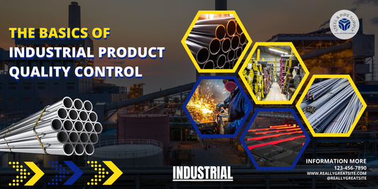 The Basics of Industrial Product Quality Control