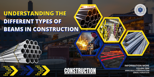 Understanding the Different Types of Beams in Construction