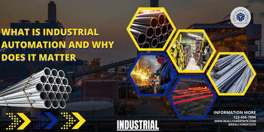 What Is Industrial Automation and Why Does It Matter